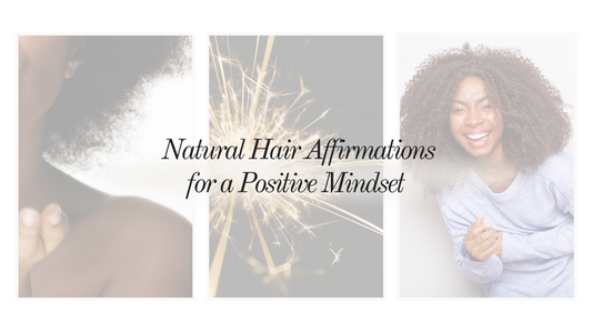 Natural Hair Affirmations for a Positive Mindset