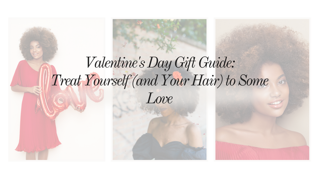 Valentine's Day Gift Guide: Treat Yourself (and Your Hair) to Some Love