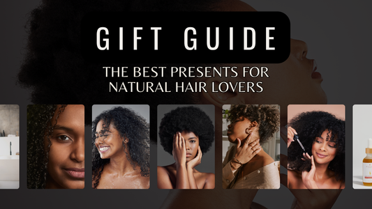 Gift Guide: The Best Presents for Natural Hair Lovers
